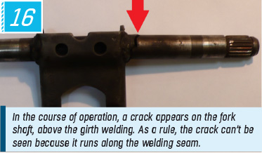 In the course of operation, a crack appears on the fork shaft, above the girth welding. As a rule, the crack can’t be seen because it runs along the welding seam. 